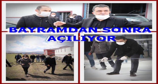 BAYRAMDAN SONRA AÇILIYOR