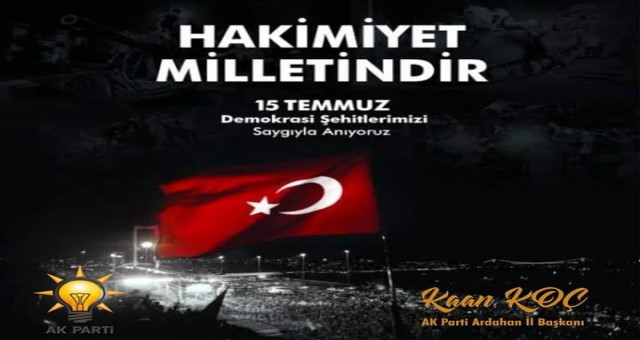 İL BAŞKANIMIZ KAAN KOÇ'UN 15 TEMMUZ DEMOKRASİ VE MİLLİ BİRLİK GÜNÜ MESAJI...