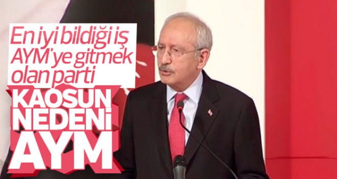 CHP lideri Kemal Kılıçdaroğlu AYM'yi eleştirdi
