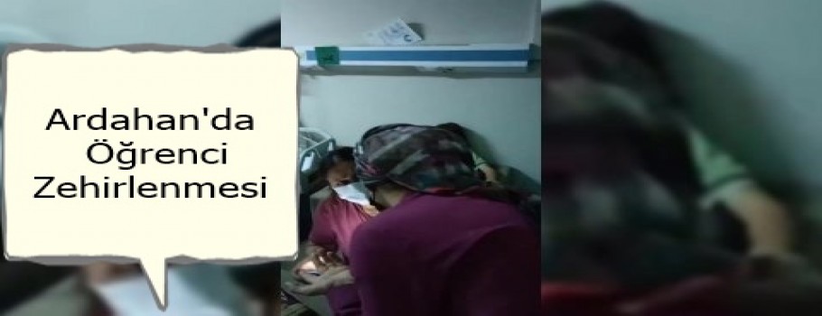 Ardahan'da 40 Öğrenci Zehirlendi